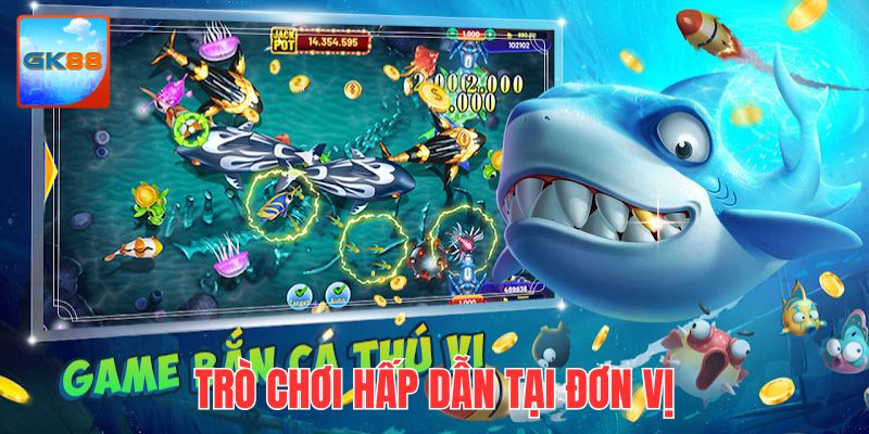 Điểm danh các trò chơi bùng nổ tại bắn cá GK88