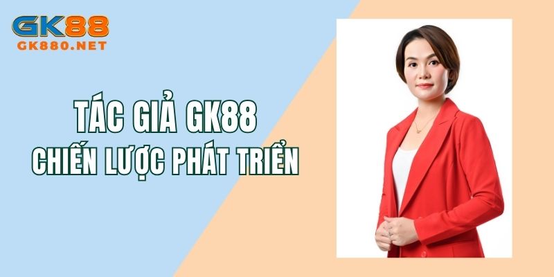 Đề xuất xây dựng chiến lược phát triển trang chủ GK88