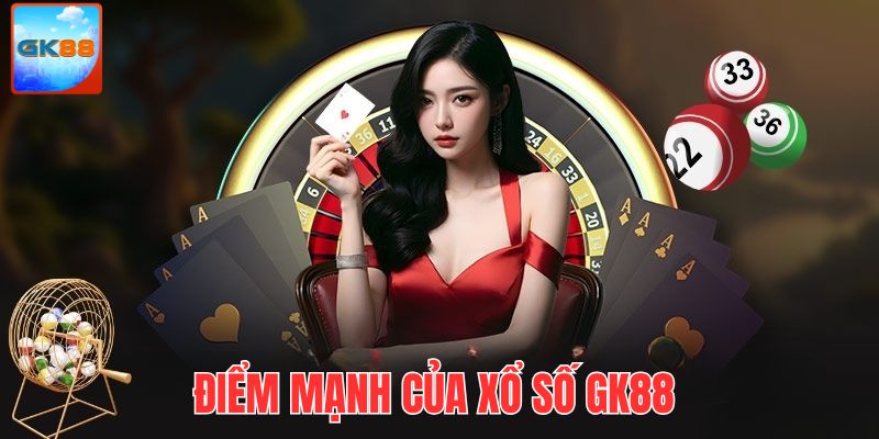 Xổ số GK88 với thế mạnh lớn trong dịch vụ sản phẩm
